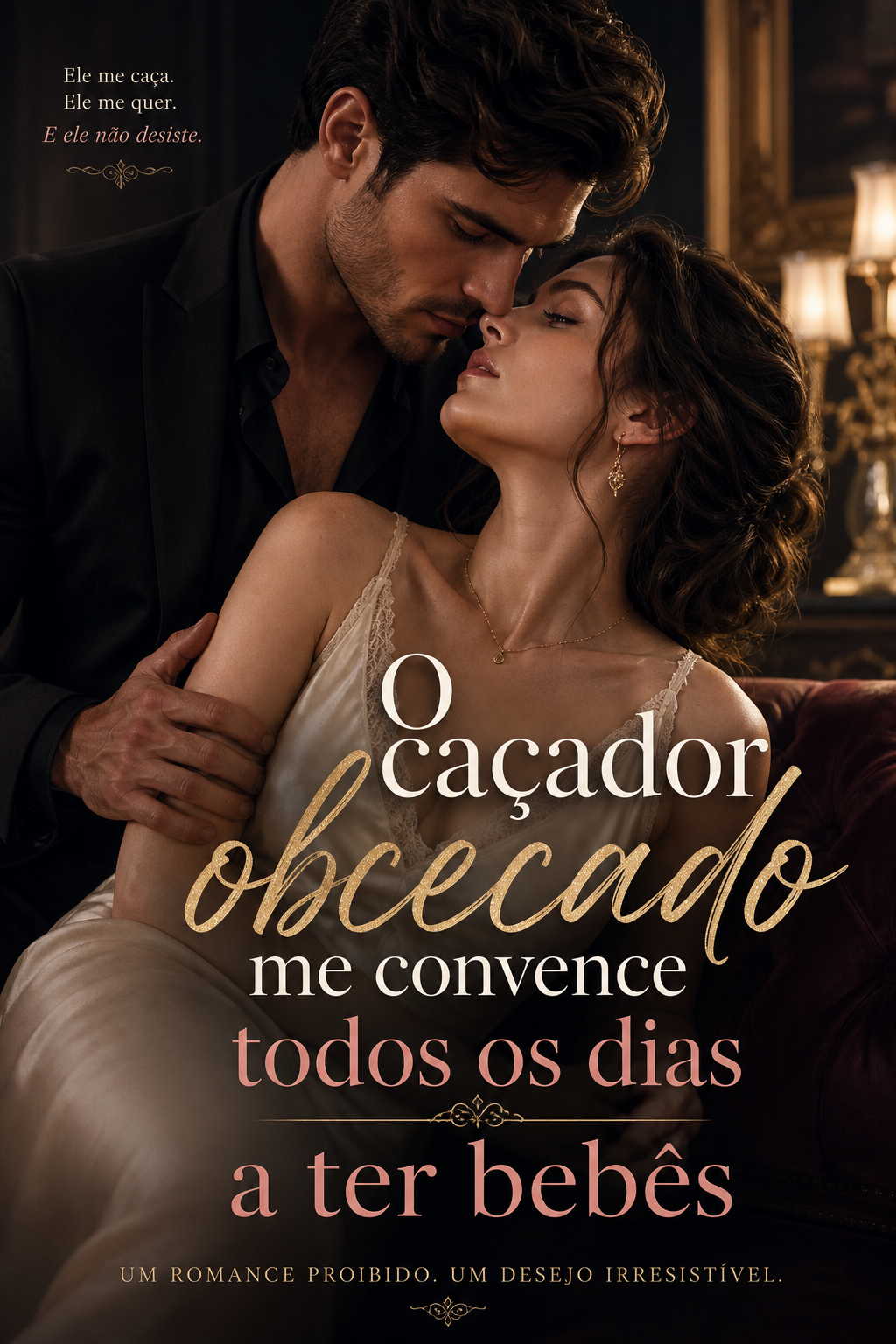 O caçador obcecado me convence todos os dias a ter bebês